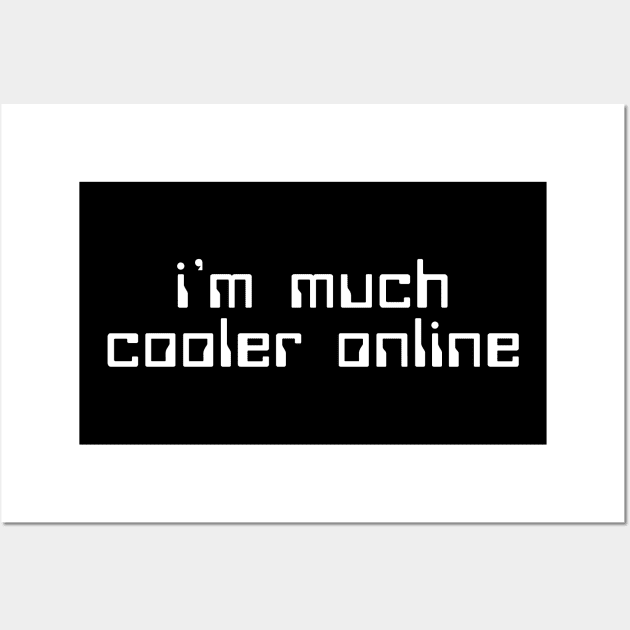 I'm Much Cooler Online Wall Art by sunima